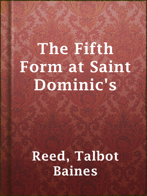 Title details for The Fifth Form at Saint Dominic's by Talbot Baines Reed - Available